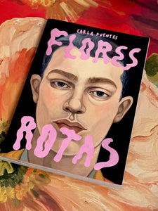 "FLORES ROTAS"  THE BOOK